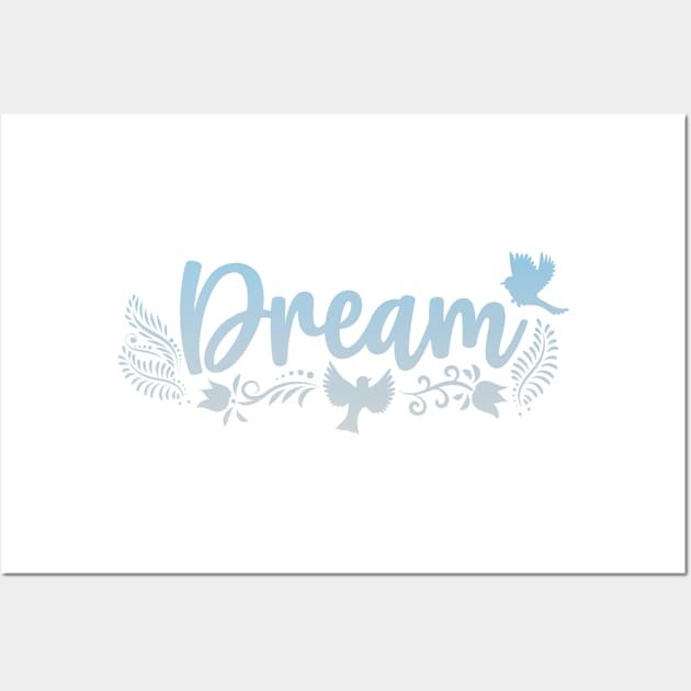 Dream Wall Art by The Daydreamer's Workshop